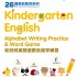 26 Weeks Preschool Learning Programme: Kindergarten English - Alphabet Writing Practice & Word Game (K1B)