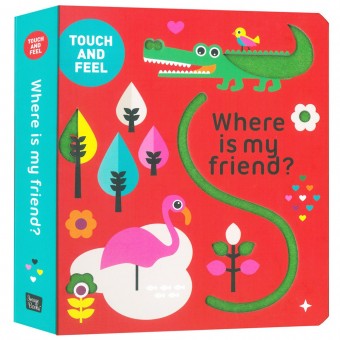 Touch and Feel Book - Where Is My Friend?