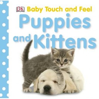 Baby Touch and Feel - Puppies and Kittens