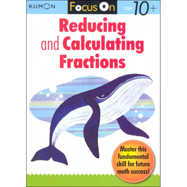 Kumon Focus On - Reducing and Calculating Fractions (Age 10+) - Kumon - BabyOnline HK