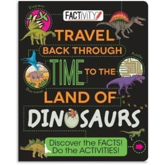 Factivity - Dinosaurs - Travel Back Through Time To The Land of Dinosaurs