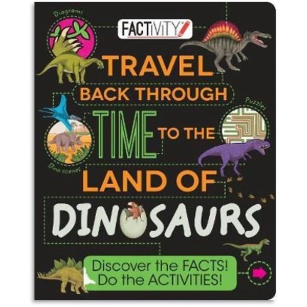 Factivity - Dinosaurs - Travel Back Through Time To The Land of Dinosaurs - Lake Press - BabyOnline HK