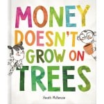 (HC) Life Lessons - Money Doesn't Grow on Trees - Lake Press - BabyOnline HK
