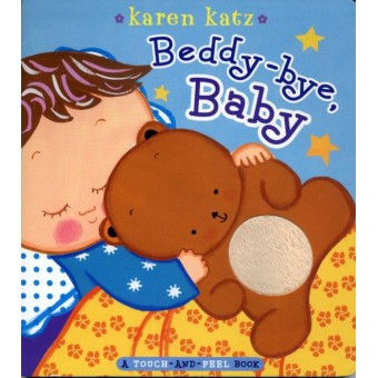 A Touch-And-Feel Book - Beddy-Bye, Baby