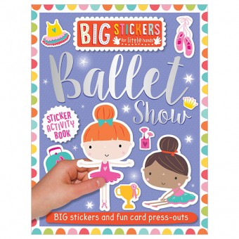 Big Stickers for Little Hands: Ballet Show