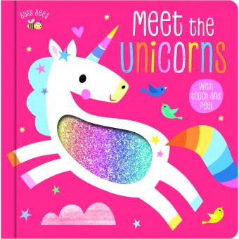 Meet the Unicorns (with touch and feel)