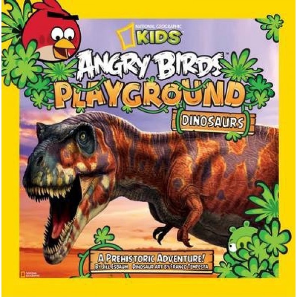 Angry Birds Playground: Dinosaurs : A Prehistoric Adventure! - National Geographic - BabyOnline HK