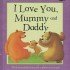 I Love You, Mummy and Daddy