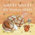(HC) Wakey Wakey Big Brown Bear!