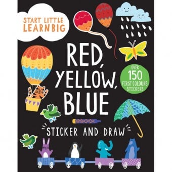 Start Little Learn Big - Red, Yellow, Blue (Sticker and Draw)