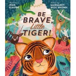 (HC) Be Brave, Little Tiger! - Parragon - BabyOnline HK