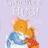 Picture Book (PB): Give Me a HUG!