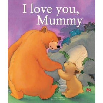 I love you, Mummy