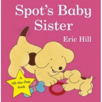 Spot's Baby Sister (Flip-the-Flap)