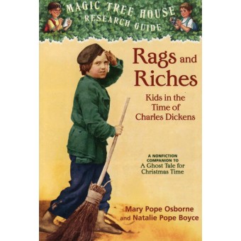 Magic Tree House Research Guide - Rags and Riches: Kids in the Time of Charles Dickens