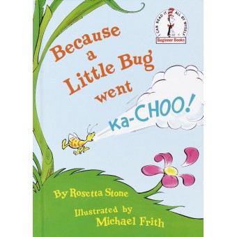 Beginner Books - Because a Little Bug Went Ka-Choo!