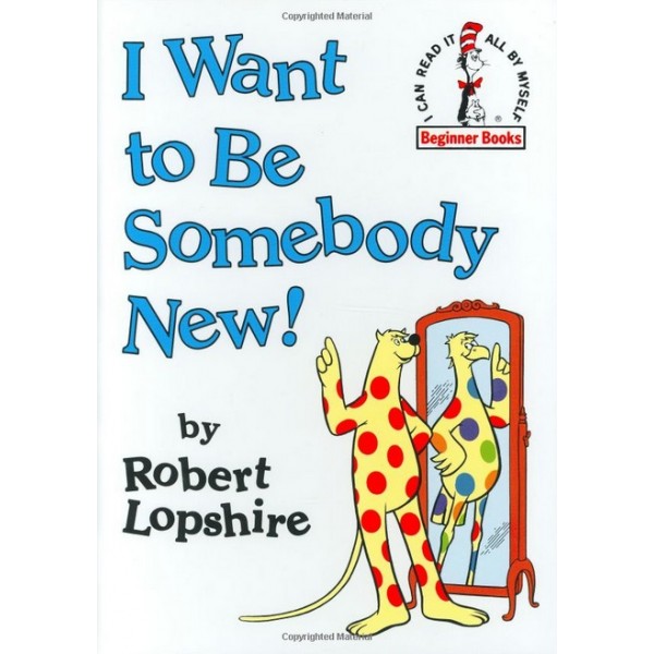(HC) Beginner Books - I Want to Be Somebody New! - Random House - BabyOnline HK