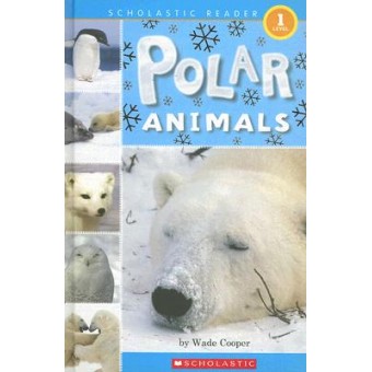 Scholastic Reader Level 1 - Polar Animals
