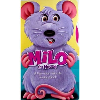 A Use-Your-Words Feeling Book - Milo the Mouse