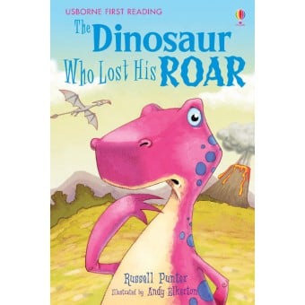 Usborne First Reading - The Dinosaur Who Lost His ROAR