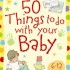 Parent's Cards - 50 Things to do with your Baby (6-12 months)