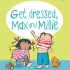 Get Dressed, Max and Millie