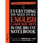 Everything You Need to Ace English Language Arts in One Big Fat Notebook - Workman