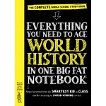 Everything You Need to Ace World History in One Big Fat Notebook - Workman